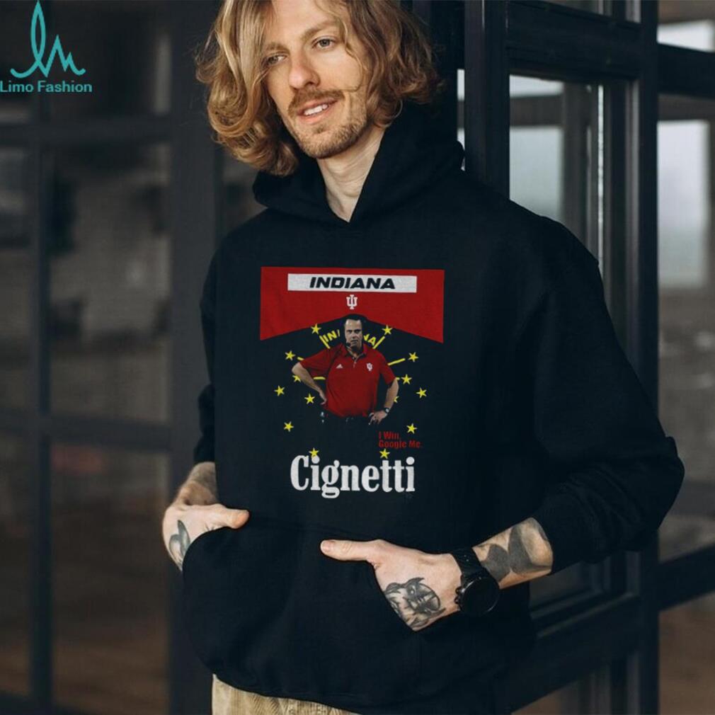 Curt Cignetti coach Indiana Hoosiers Football I win google me Cignetti shirt Curt Cignetti coach Indiana Hoosiers Football I win google me Cignetti shirt