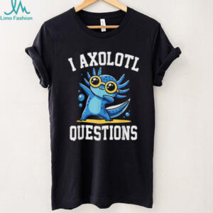 Cute Dabbing Axolotl “I Axolotl Questions” Pun T Shirt