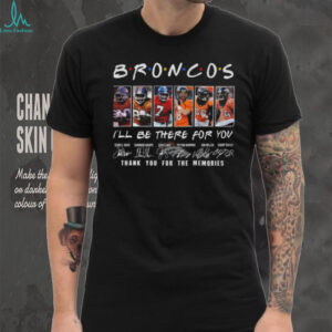 Denver Broncos I'll Be There for You Signatures Tee