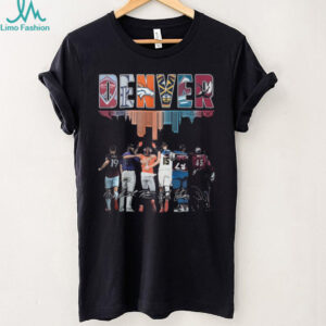 Denver City Sports Teams Players Arm In Arm Skyline Art T Shirt Denver City Sports Teams Players Arm In Arm Skyline Art T Shirt