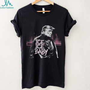 Donald Trump Ice Ice Baby support Ice vintage shirt