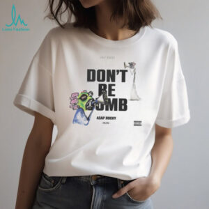 Don't Be Dumb Asap Rocky Shirt