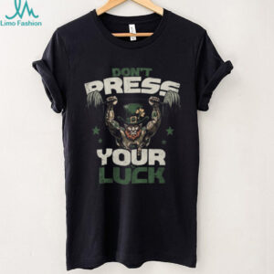 Don't Press Your Luck Strong Leprechaun Weightlifting Gym T Shirt
