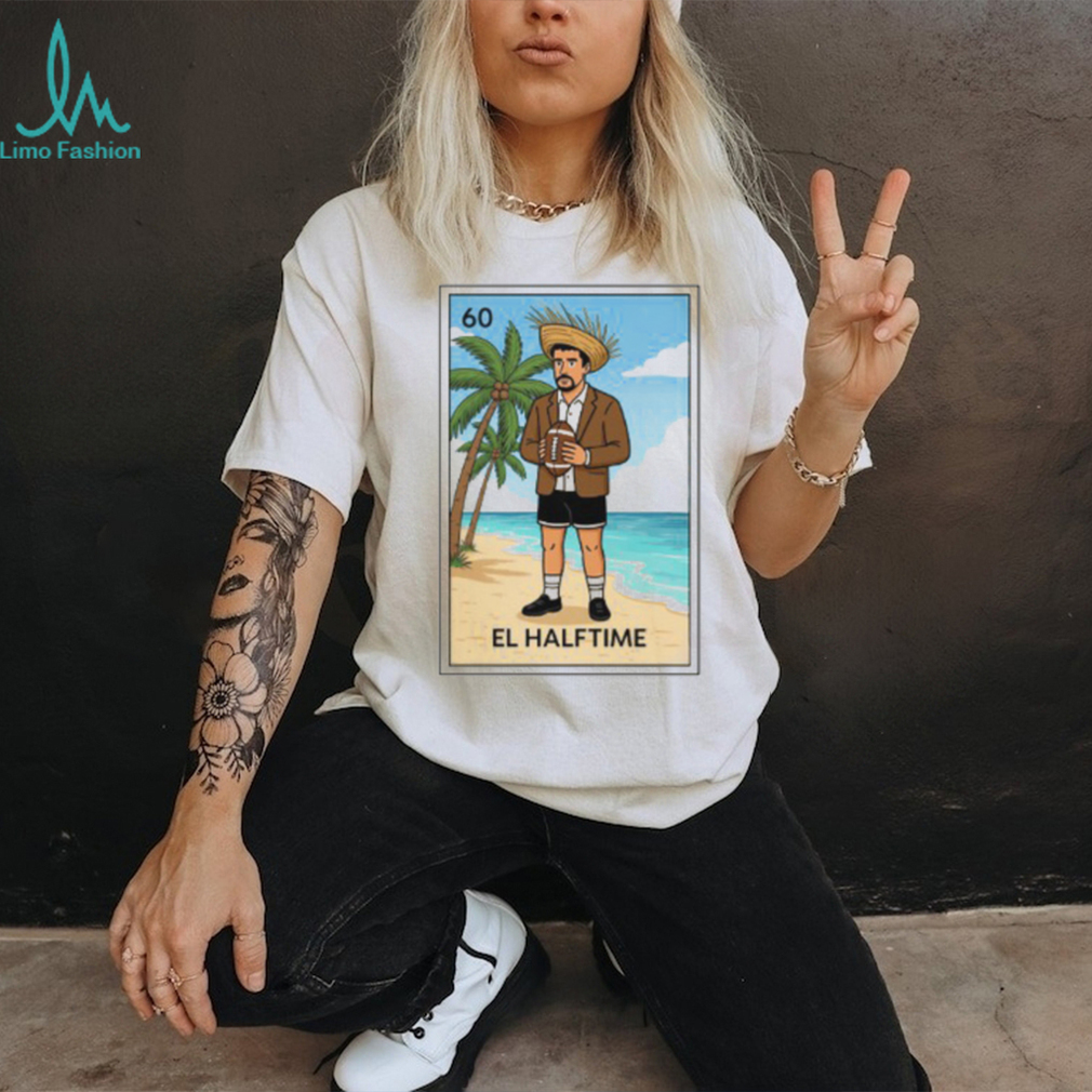 El Halftime Loteria Card Benito Bad Bunny Fan Art T Shirt El Halftime Loteria Card Benito Bad Bunny Fan Art T Shirt