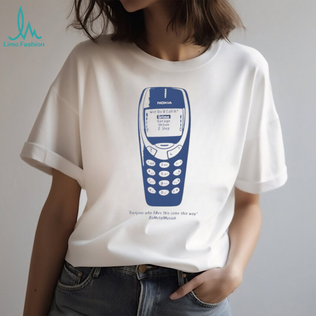 Everyone who likes this come this way Nokia shirt Everyone who likes this come this way Nokia shirt