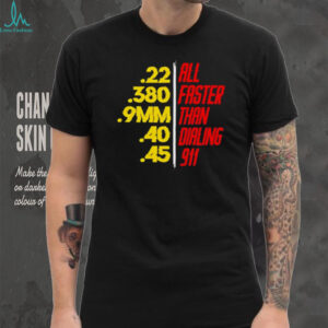 Faster Than Dialing 911 graphic shirt