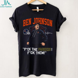 Fck the Packers! Viral Quote Ben Johnson Shirt