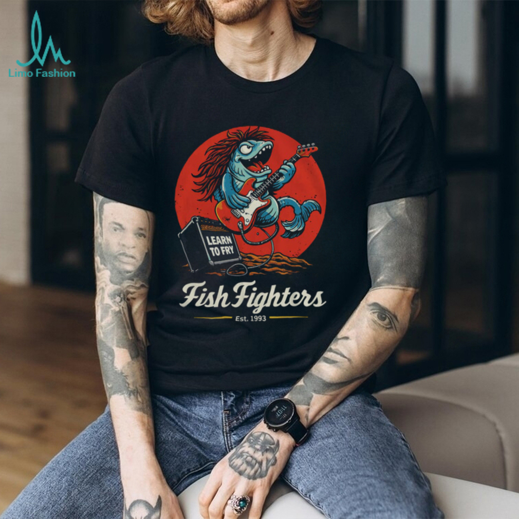 Fish Fighters Learn To Fry Rock Music Parody T Shirt Fish Fighters Learn To Fry Rock Music Parody T Shirt