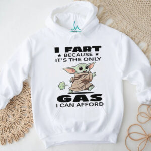 Funny Baby Yoda “I Fart Gas I Can Afford” Humor T Shirt