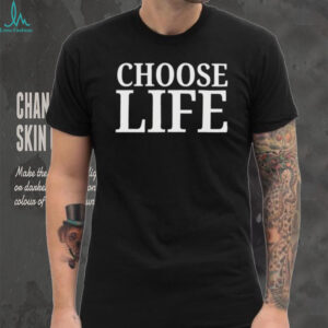 Choose Life Bold White Text Black T Shirt