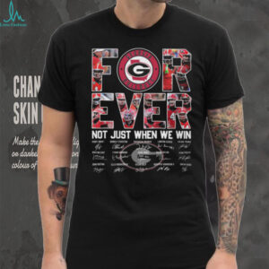 Georgia Bulldogs For Ever Not Just When We Win T Shirt