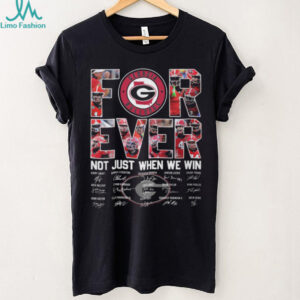 Georgia Bulldogs For Ever Not Just When We Win T Shirt
