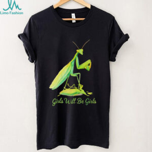 Girls Will Be Girls Praying Mantis Colorful Nature Graphic T Shirt