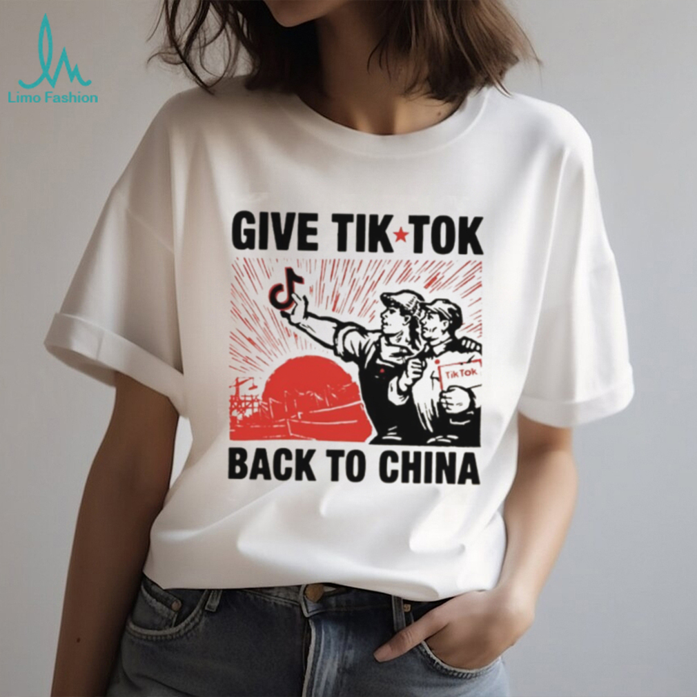 Give Tik Tok Back To China Vintage Socialist Art T Shirt Give Tik Tok Back To China Vintage Socialist Art T Shirt