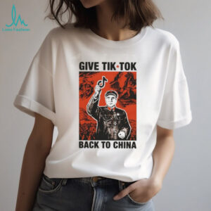 Give TikTok Back To China Political Satire Propaganda Style T Shirt