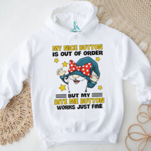Gnome my nice button is out of order but my bite my button works just time shirt
