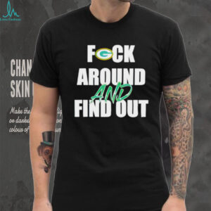 Green Bay Packers Fuck Around And Find Out shirt