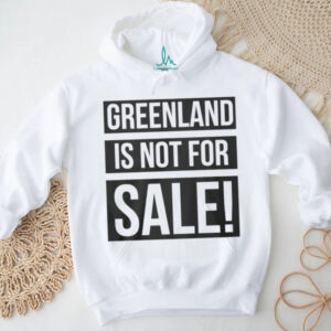 Greenland Is Not For Sale Shirt Greenland Is Not For Sale Shirt