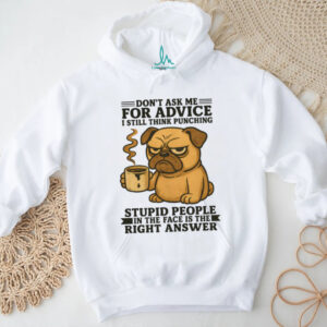 Grumpy Pug “Don’T Ask Me For Advice” Funny Dog T Shirt Grumpy Pug “Don’T Ask Me For Advice” Funny Dog T Shirt