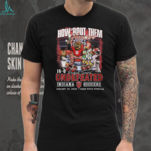 How 'Bout Them Hoosiers 2026 Undefeated Perfect Season Indiana T Shirt