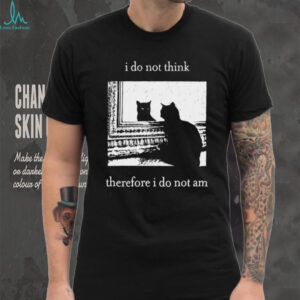 I Do Not Think Therefore I Do Not Am Existentialism Cat Mirror Black Acid Wash Tee I Do Not Think Therefore I Do Not Am Existentialism Cat Mirror Black Acid Wash Tee