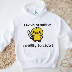 “I Have Stability (Ability to Stab)” Funny Duck Holding Knife Meme T Shirt “I Have Stability (Ability to Stab)” Funny Duck Holding Knife Meme T Shirt