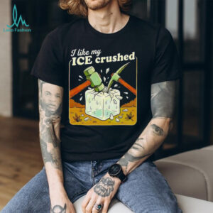 I Like My ICE Crushed Political Protest Graphic T Shirt