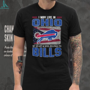 I May Live In Ohio But On Gameday My Heart Belongs To Buffalo Bills T Shirt