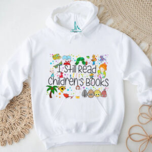I Still Read Children's Books Graphic Shirt