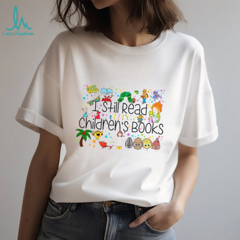 I Still Read Children’s Books Graphic Shirt I Still Read Children’s Books Graphic Shirt