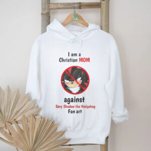 I am a christian mom against sexy shadow the Hedgehog fan art Shirt