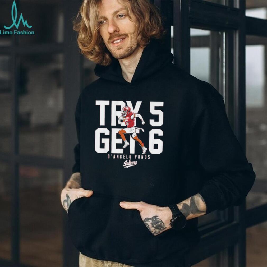 Indiana Football D’Angelo Ponds Try 5 Get 6 shirt Indiana Football D’Angelo Ponds Try 5 Get 6 shirt