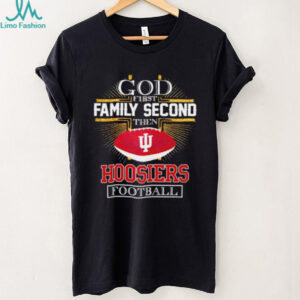 Indiana Hoosiers Football God first family second then Hoosiers Football shirt