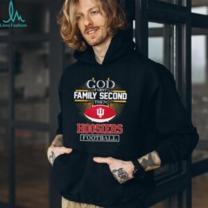 Indiana Hoosiers Football God first family second then Hoosiers Football shirt