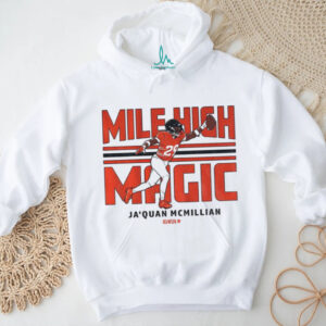 Ja’Quan McMillian Denver Broncos “Mile High Magic” NFL Football T Shirt Ja’Quan McMillian Denver Broncos “Mile High Magic” NFL Football T Shirt