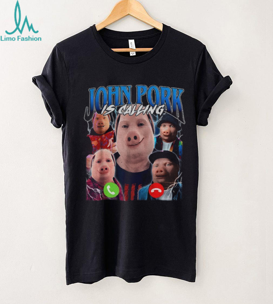 John Pork Is Calling graphic shirt John Pork Is Calling graphic shirt