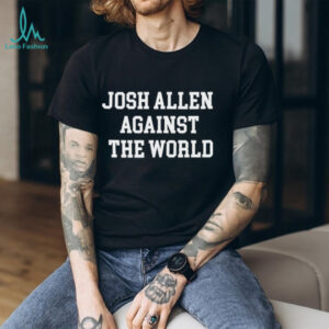 Josh Allen Against The World Shirt