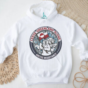 Leave Greenland Alone Greenland Is Not For Sale Arctic Resistance shirt Leave Greenland Alone Greenland Is Not For Sale Arctic Resistance shirt
