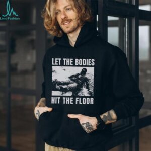“Let The Bodies Hit The Floor” Military Tactical T Shirt