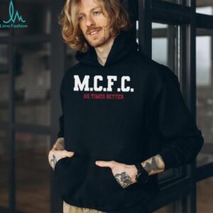 M.C.F.C. 115 Times Better Manchester Football Fan Shirt