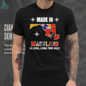 Made in Maryland a long long time ago State shirt