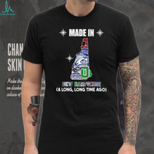 Made in New Hampshire a long long time ago State shirt