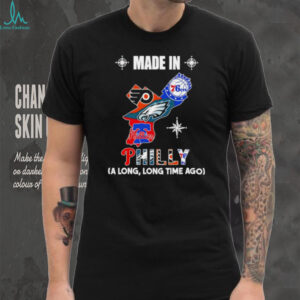 Made in Philadelphia a long long time ago State shirt