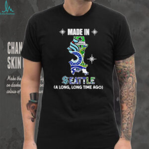 Made in Seattle a long long time ago State shirt