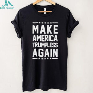 Make America Trumpless Again Political T Shirt