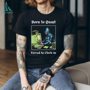 Medieval knight computer geek born to quest forced to clock in shirt