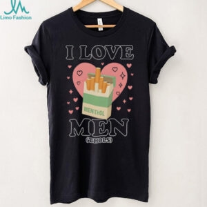 Menthols I love men thols shirt Menthols I love men thols shirt