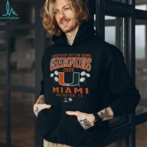 Miami Hurricanes College Football Playoff 2025 Good Year Cotton Bowl Champions shirt Miami Hurricanes College Football Playoff 2025 Good Year Cotton Bowl Champions shirt