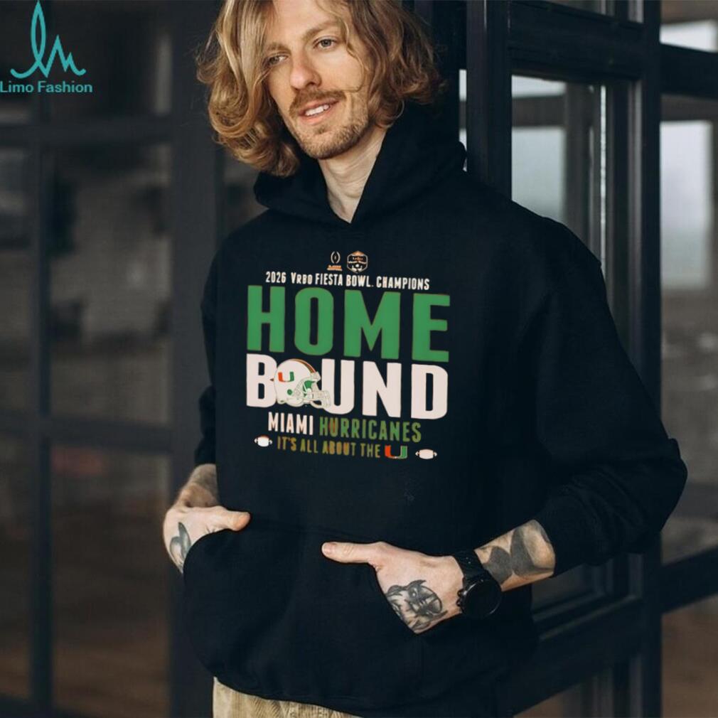 Miami Hurricanes Football Vrbo Fiesta Bowl 2026 Champions Home Bound it’s all about the shirt Miami Hurricanes Football Vrbo Fiesta Bowl 2026 Champions Home Bound it’s all about the shirt