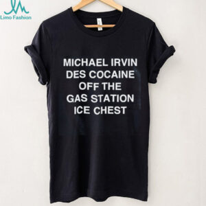 Michael Irvin Gas Station Ice Chest Quote T Shirt